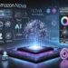 Η Amazon διαθέτει ευκολότερη πρόσβαση στα μοντέλα Nova