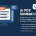 AI PDF Summarizer είναι ένα ισχυρό διαδικτυακό εργαλείο που έχει αναπτυχθεί από την Smallpdf και αξιοποιεί την τεχνητή νοημοσύνη για να συνοψίζει αυτόματα έγγραφα σε μορφή PDF. Επιτρέπει στους χρήστες να ανεβάζουν αρχεία PDF έως 50 MB και 50.000 λέξεις και να λαμβάνουν γρήγορα συνοπτικές περιλήψεις των βασικών σημείων και του περιεχομένου. Το εργαλείο είναι δωρεάν και δεν απαιτεί δημιουργία λογαριασμού, ενώ λειτουργεί απευθείας σε φυλλομετρητές (browsers) σε όλες τις συσκευές.