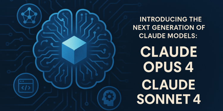 Η Anthropic ανακοίνωσε τα νέα της μοντέλα τεχνητής νοημοσύνης: Claude Opus 4 και Claude Sonnet 4, τα οποία θέτουν νέα πρότυπα στον τομέα του προγραμματισμού, της σύνθετης λογικής και των αυτόνομων AI πρακτόρων.